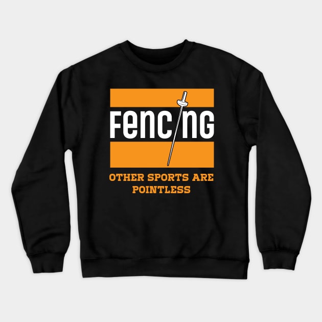 Fencing other Sports are Pointless Vintage Saber Fencing Crewneck Sweatshirt by Riffize